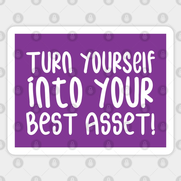 Turn Yourself into Your Best Asset! | Business | Self Improvement | Life | Quotes | Purple Magnet by Wintre2